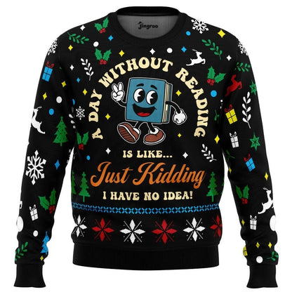 A Day Without Reading Ugly Christmas Sweater - Christmas Jumper (front)