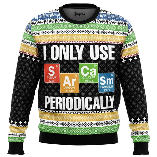 I Only Use Sarcasm Periodically Ugly Christmas Sweater - Christmas Jumper (front)