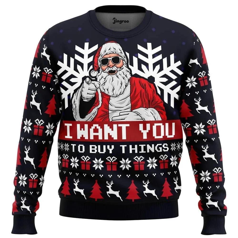 Uncle Santa Wants You To Buy Things Ugly Christmas Sweater - Christmas Jumper (front)
