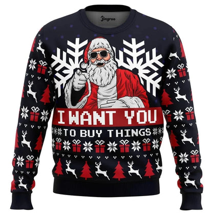 Uncle Santa Wants You To Buy Things Ugly Christmas Sweater - Christmas Jumper (front)